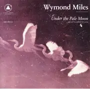 CD - Wymond Miles - Under The Pale Moon