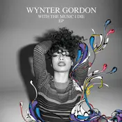 Wynter Gordon - With The Music I Die EP