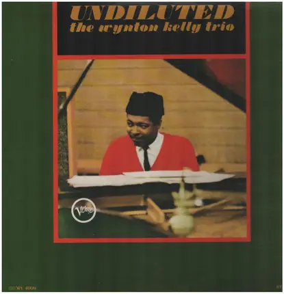 Wynton Kelly Trio - Undiluted