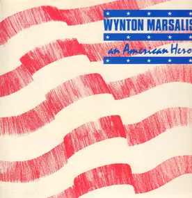 Wynton Marsalis - An American Hero