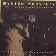 Wynton Marsalis Featuring: Art Blakey & The Jazz Messengers - Live At Bubba's Jazz Restaurant (Volume Two)