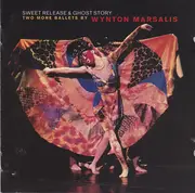 CD - Wynton Marsalis - Sweet Release  & Ghost Story (Two More Ballets By)