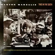 LP - Wynton Marsalis - Thick In The South (Soul Gestures In Southern Blue, Vol. 1)
