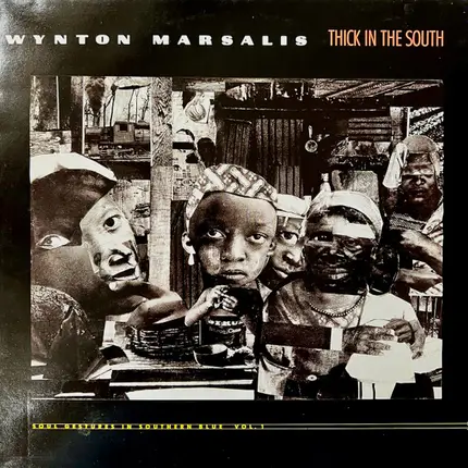 Wynton Marsalis - Thick In The South (Soul Gestures In Southern Blue, Vol. 1)