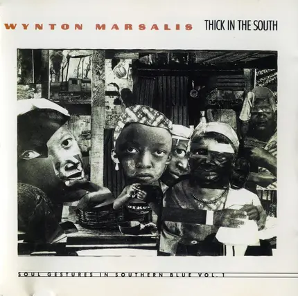 Wynton Marsalis - Thick In The South (Soul Gestures In Southern Blue, Vol. 1)