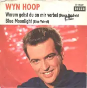 Wyn Hoop - Warum Gehst Du An Mir Vorbei (Dance On) / Blue Moonlight (Blue Velvet)