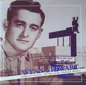 Wynn Stewart - California Country - The Best Of The Challenge Masters