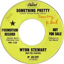 7inch Vinyl Single - Wynn Stewart And The Tourists - Something Pretty / Built-In Love