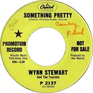 Wynn Stewart And The Tourists - Something Pretty / Built-In Love