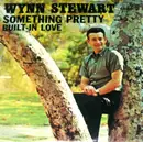 7inch Vinyl Single - Wynn Stewart - Something Pretty