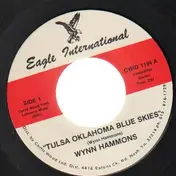 Wynn Hammons - Tulsa Oklahoma Blue Skies / If I Were An Angel