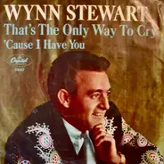 Wynn Stewart - That's The Only Way To Cry