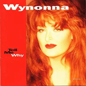 Wynonna - Tell Me Why