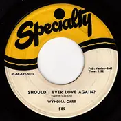 Wynona Carr - Should I Ever Love Again / Till The Well Runs Dry