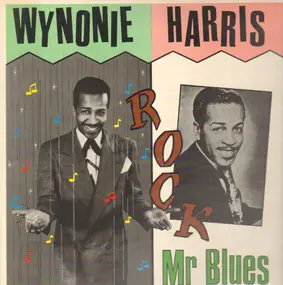 Wynonie Harris - Rock Mr. Blues