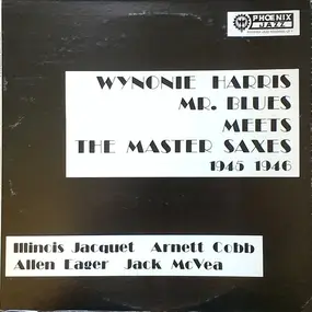 Wynonie Harris - Mr. Blues meets the Master Saxes 1945-1946