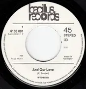 7inch Vinyl Single - Wyoming - And Our Love / Stone