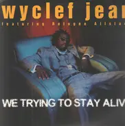 Wyclef Jean, Refugee Camp All Stars - We Trying To Stay Alive