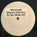 12inch Vinyl Single - Wyclef Jean - What's Clef Got To Do With It?
