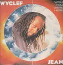 12'' - Wyclef Jean - Wish You Were Here