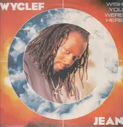 Wyclef Jean - Wish You Were Here