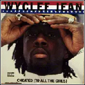 Wyclef Jean - Cheated (To All The Girls)