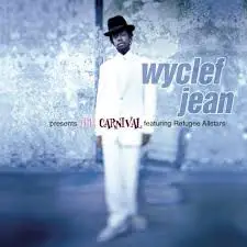 Wyclef Jean Featuring Refugee Camp All Stars - The Carnival