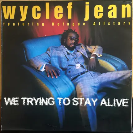 Wyclef Jean Featuring Refugee Camp All Stars - We Trying To Stay Alive