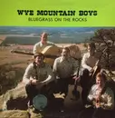 LP - Wye Mountain Boys - Bluegrass On The Rocks