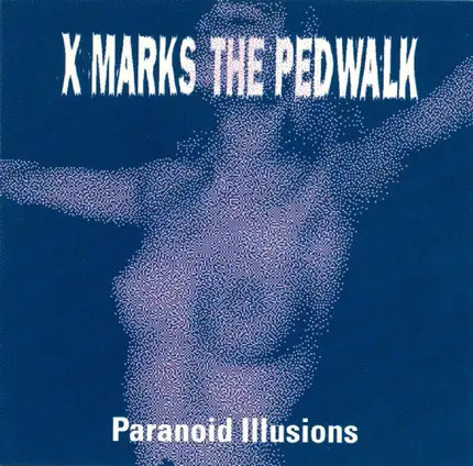 X-Marks The Pedwalk - Paranoid Illusions