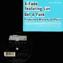 12inch Vinyl Single - X Fade Featuring Luv - Got A Funk