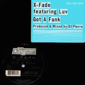 X Fade - Got a Funk