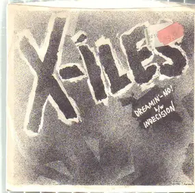 X-Iles - Dreamin'-No! b/w Indecision