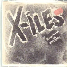 X-Iles - Dreamin'-No! b/w Indecision