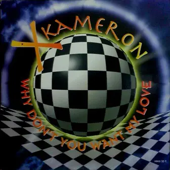 X-Kameron - Why Don't You Want My Love