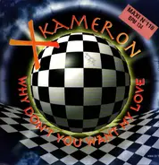 X-Kameron - Why Don't You Want My Love