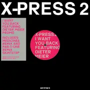2 x 12'' - X-Press 2 - I Want You Back
