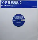 12inch Vinyl Single - X-press 2 - Muzik Xpress