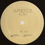 12inch Vinyl Single - X-Press 2 - Kill 100