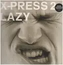 12inch Vinyl Single - X-Press 2 - Lazy
