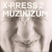 CD - X-Press 2 - Muzikizum - Sealed