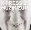 CD - X-Press 2 - Muzikizum