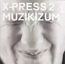 CD - X-Press 2 - Muzikizum