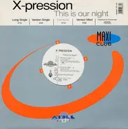 X-Pression - This Is Our Night