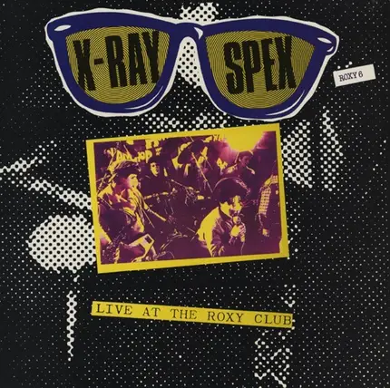 X-Ray Spex - Live At The Roxy Club