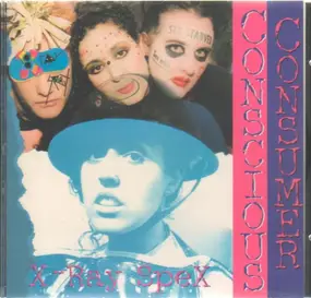 X-Ray Spex - Conscious Consumer