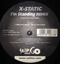 12inch Vinyl Single - X-Static - I'm Standing (Remix)