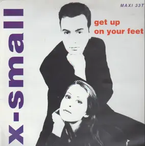 X-Small - Get Up On Your Feet