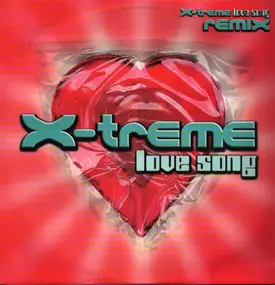 X-Treme - Love Song (Remix)