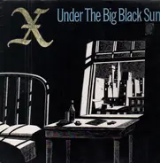 X - Under the Big Black Sun